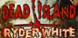 Dead Island DLC Ryder White