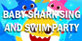 Baby Shark Sing and Swim Party