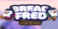 Bread and Fred