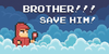 BROTHER Save him Hardcore Platformer