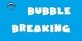 Bubble Breaking Xbox Series X