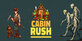 Cabin Rush