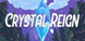 Crystal Reign