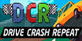 DCR Drive.Crash.Repeat