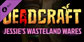 DEADCRAFT Jessies Wasteland Wares Xbox Series X