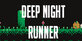 Deep Night Runner
