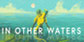 In Other Waters Nintendo Switch