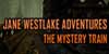 Jane Westlake Adventures The Mystery Train