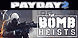 PAYDAY 2 The Bomb Heists