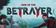 Rise of the Betrayer