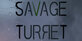 Savage Turret