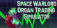 Space Warlord Organ Trading Simulator Xbox Series X