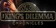 The Kings Dilemma Chronicles