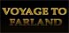 Voyage To Farland